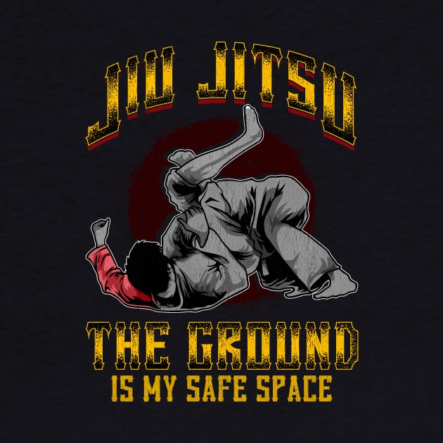 Funny Jiu Jitsu BJJ The Ground Is My Safe Space by theperfectpresents